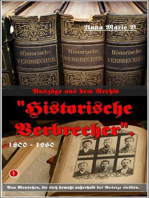 cover image of Auszüge aus dem Archiv "Historische Verbrecher".